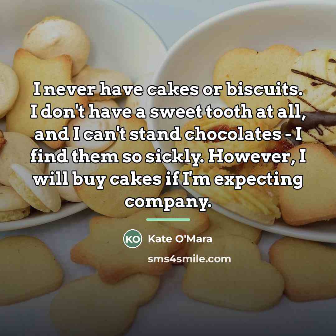 “I never have cakes or biscuits. I don't have a…” quote by Kate O'Mara