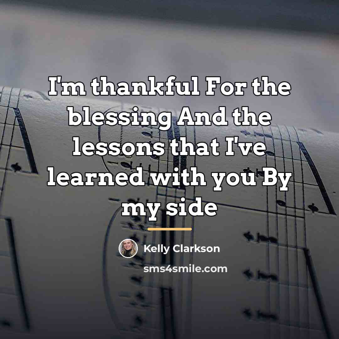 “I'm thankful For the blessing And the lessons that I've…” quote by Kelly Clarkson
