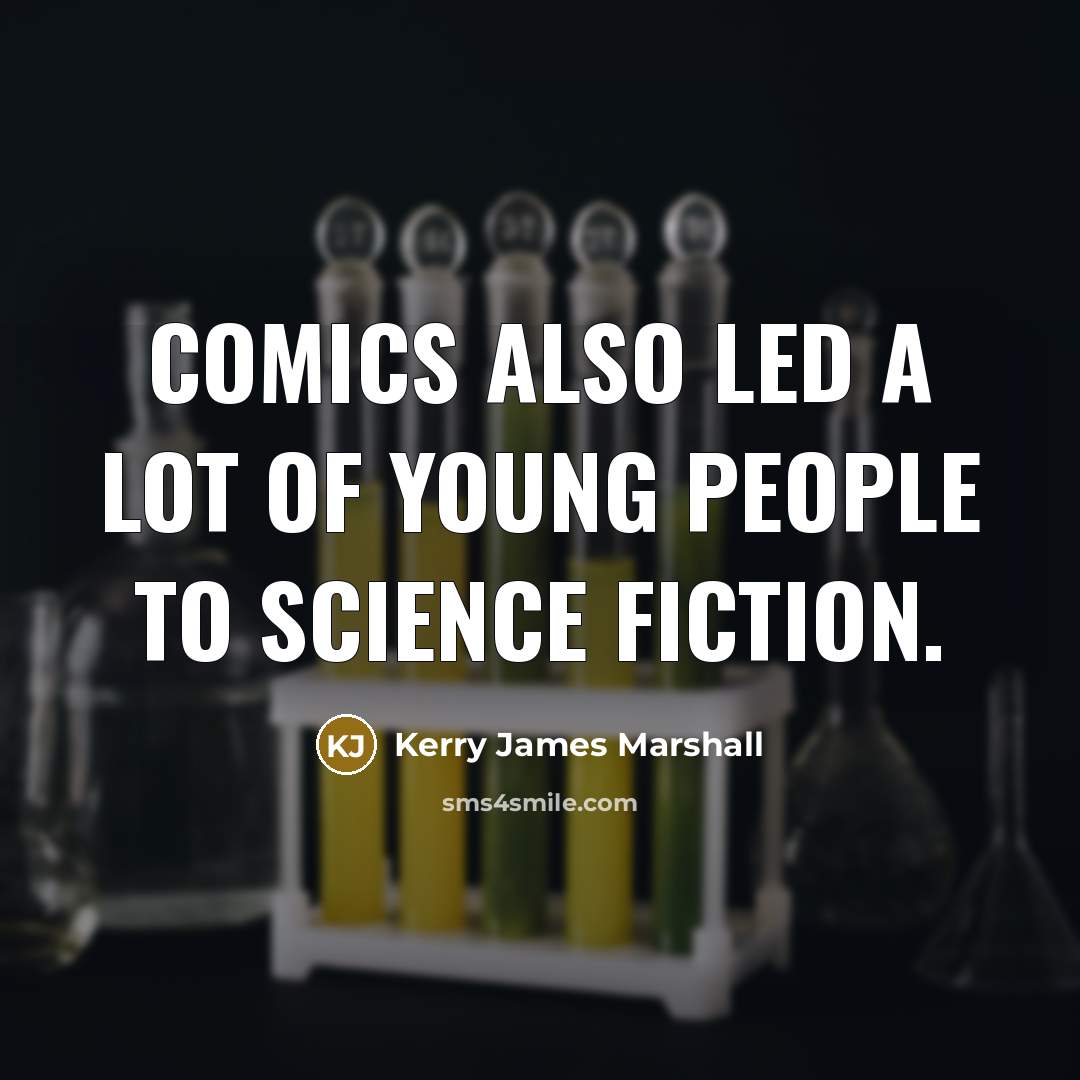 “Comics also led a lot of young people to science…” quote by Kerry James Marshall