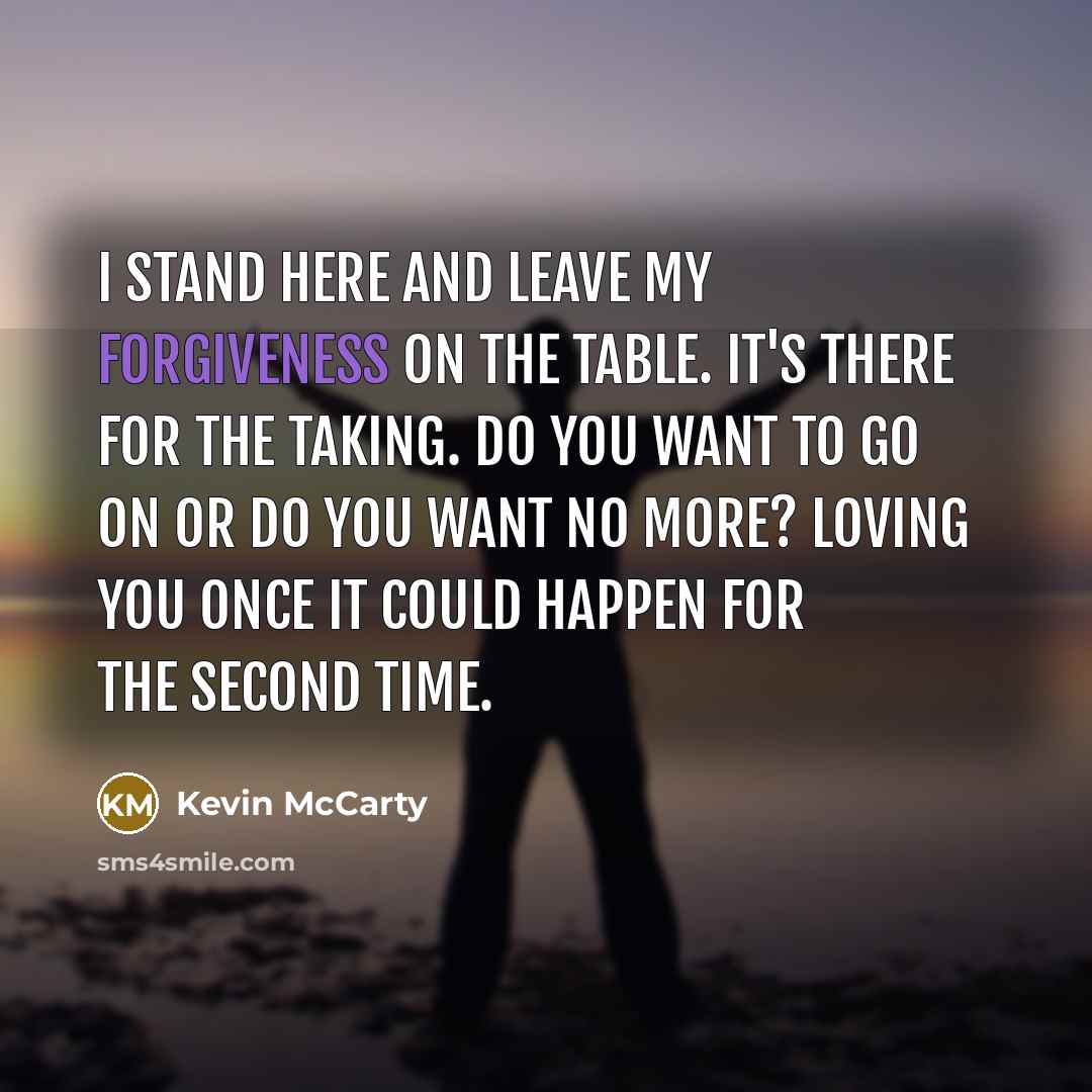 “I stand here and leave my forgiveness on the table.…” quote by Kevin McCarty