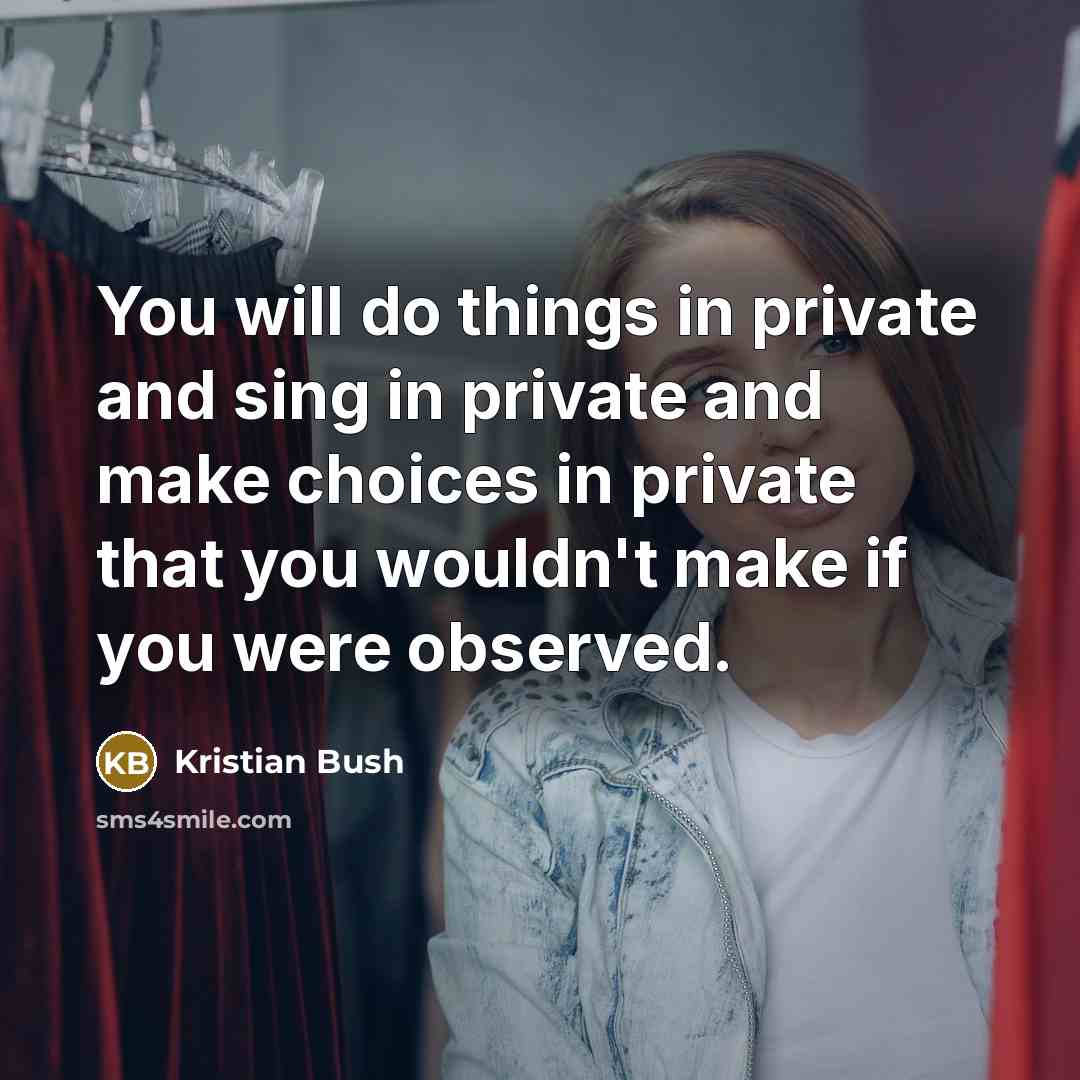 “You will do things in private and sing in private…” quote by Kristian Bush