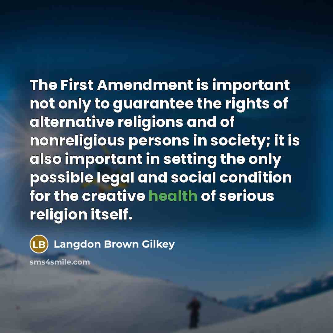 “The First Amendment is important not only to guarantee the…” quote by Langdon Brown Gilkey