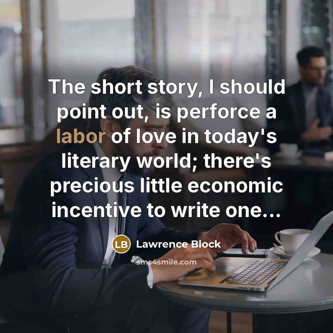 “The short story, I should point out, is perforce a…” quote by Lawrence Block