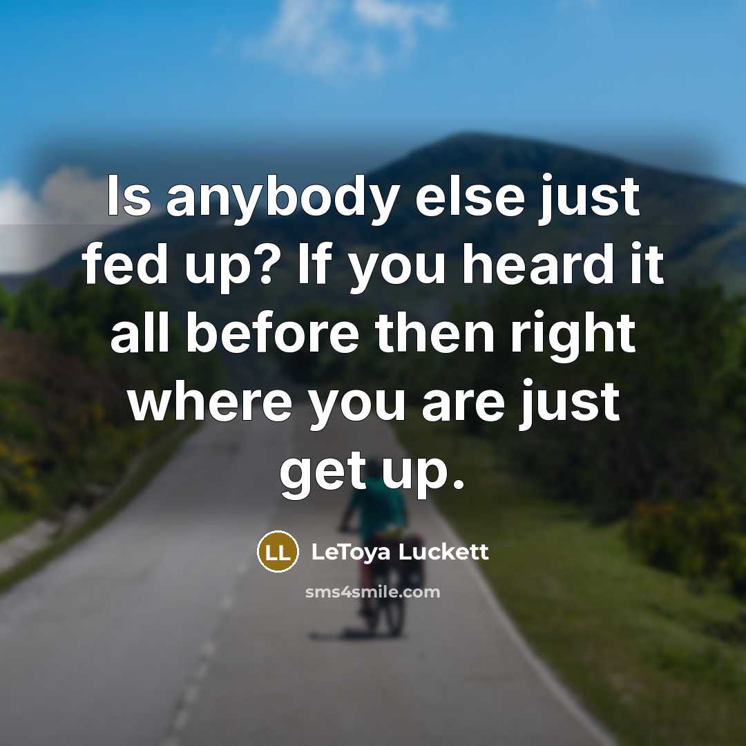 “Is anybody else just fed up? If you heard it…” quote by Letoya Luckett