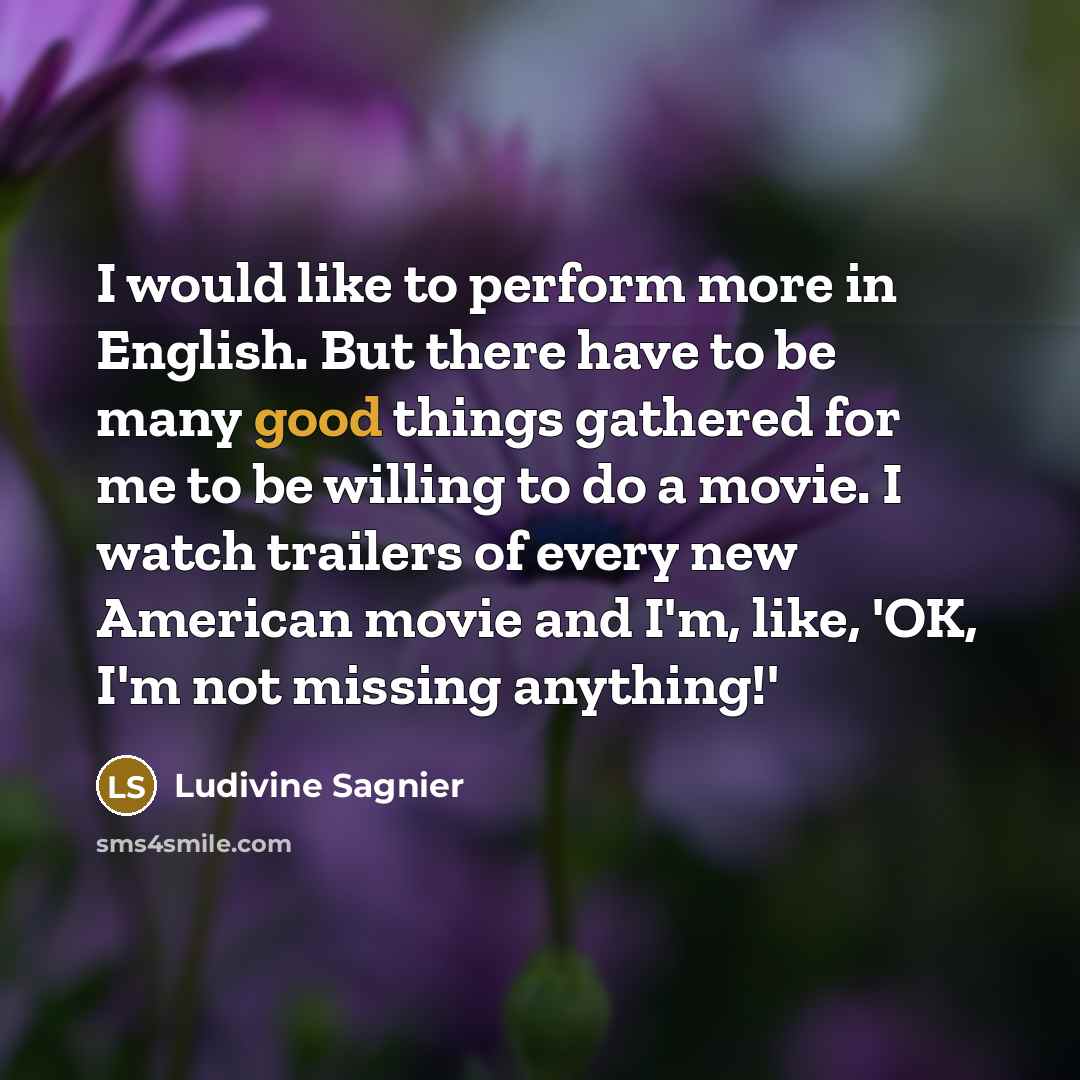 “I would like to perform more in English. But there…” quote by Ludivine Sagnier