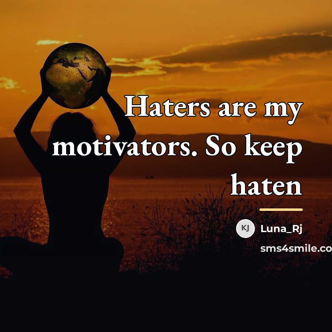 “Haters are my motivators. So keep haten…” quote by Luna_Rj