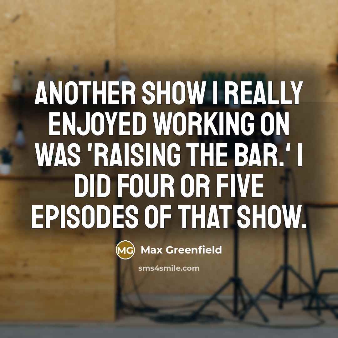 “Another show I really enjoyed working on was 'Raising The…” quote by Max Greenfield
