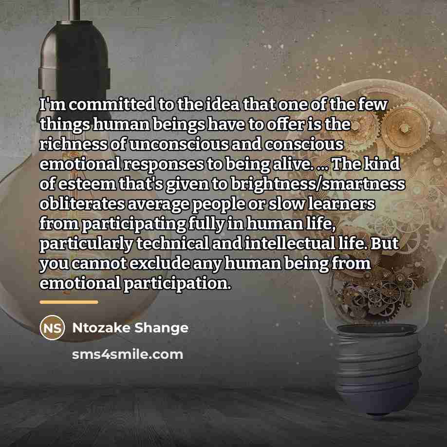 “I'm committed to the idea that one of the few…” quote by Ntozake Shange