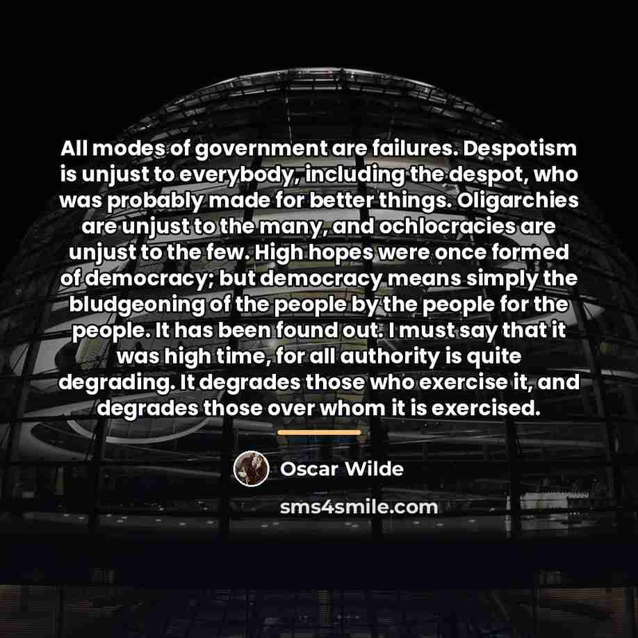 “All modes of government are failures. Despotism is unjust to…” quote by Oscar Wilde