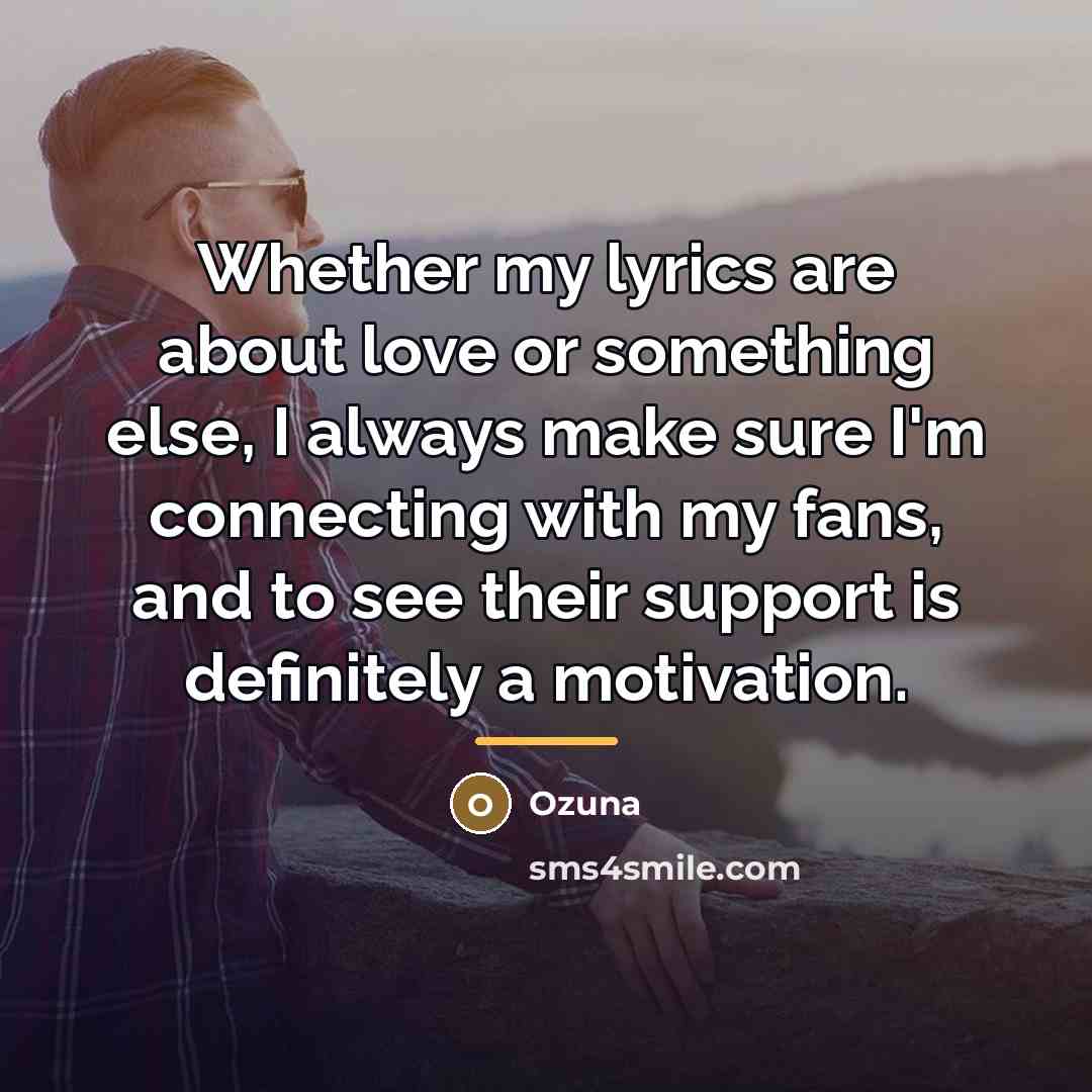 “Whether my lyrics are about love or something else, I…” quote by Ozuna