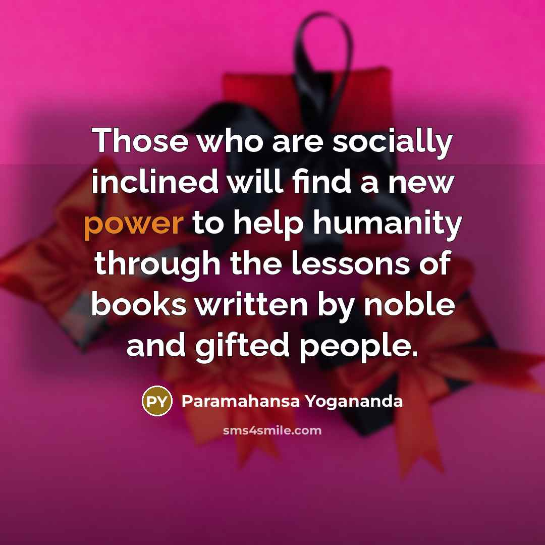 “Those who are socially inclined will find a new power…” quote by Paramahansa Yogananda