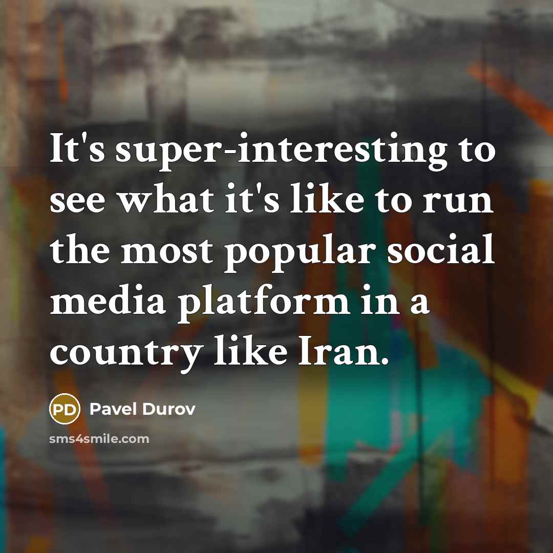 “It's super-interesting to see what it's like to run the…” quote by Pavel Durov