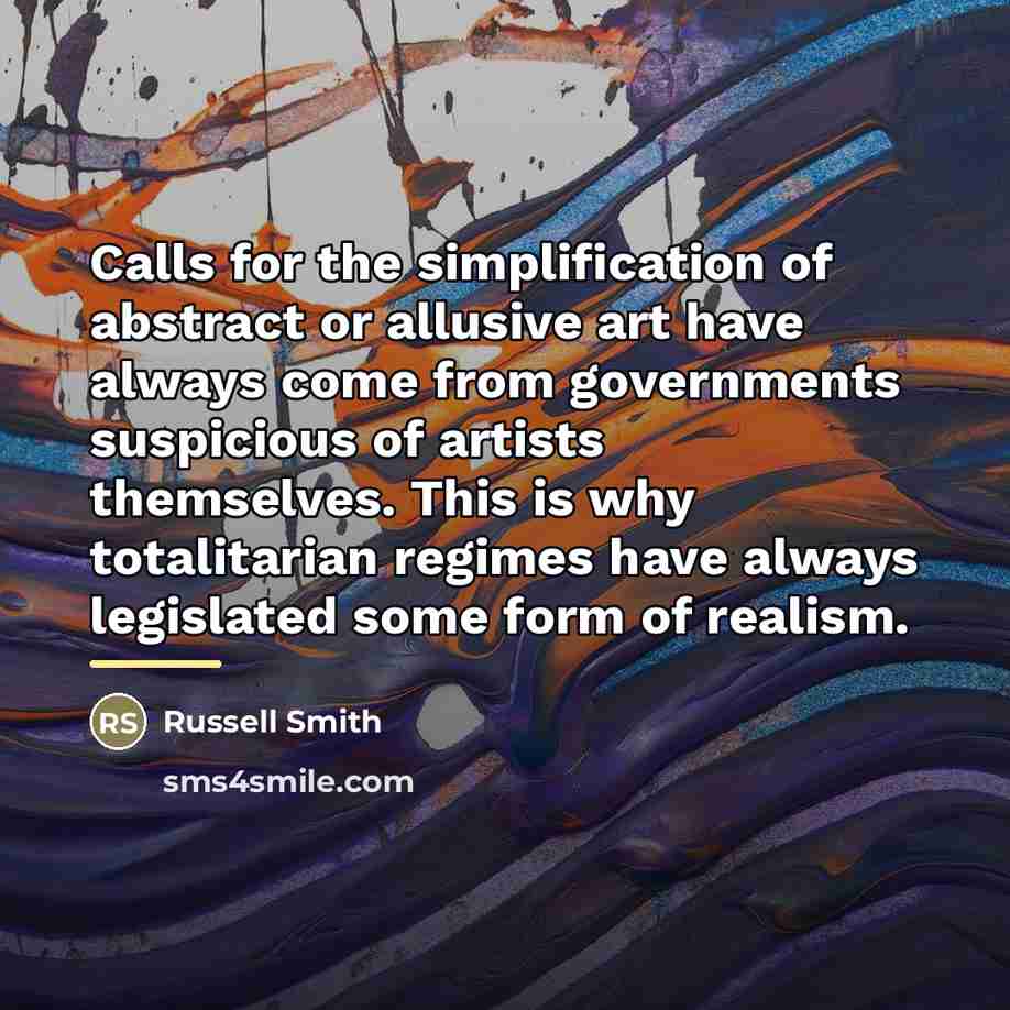 “Calls for the simplification of abstract or allusive art have…” quote by Russell Smith