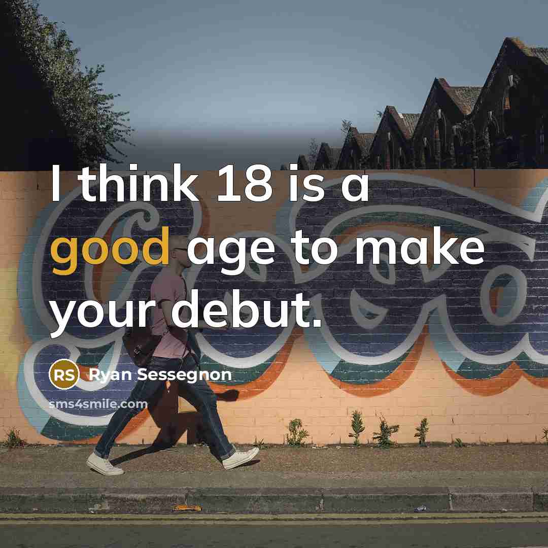 “I think 18 is a good age to make your…” quote by Ryan Sessegnon