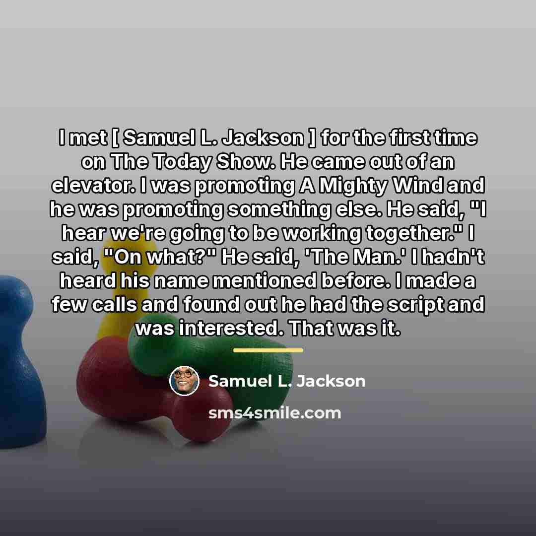 “I met [ Samuel L. Jackson ] for the first…” quote by Samuel L. Jackson