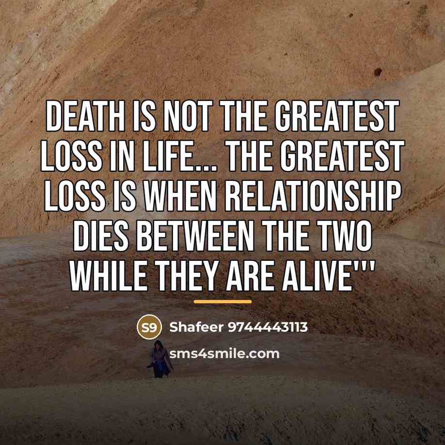 “DEATH is not the greatest loss in life... The greatest…” quote by Shafeer 9744443113