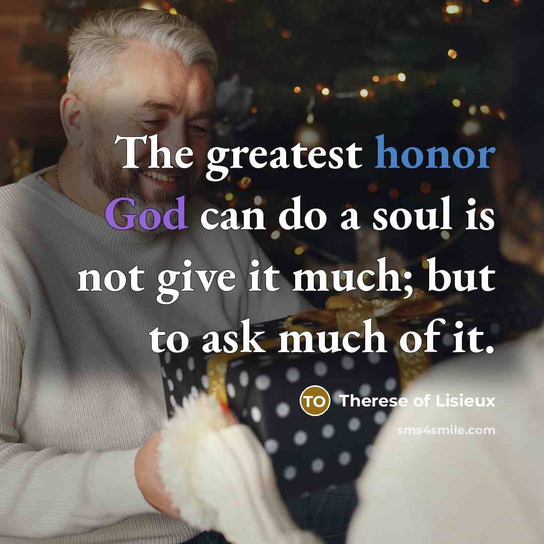“The greatest honor God can do a soul is not…” quote by Therese of Lisieux
