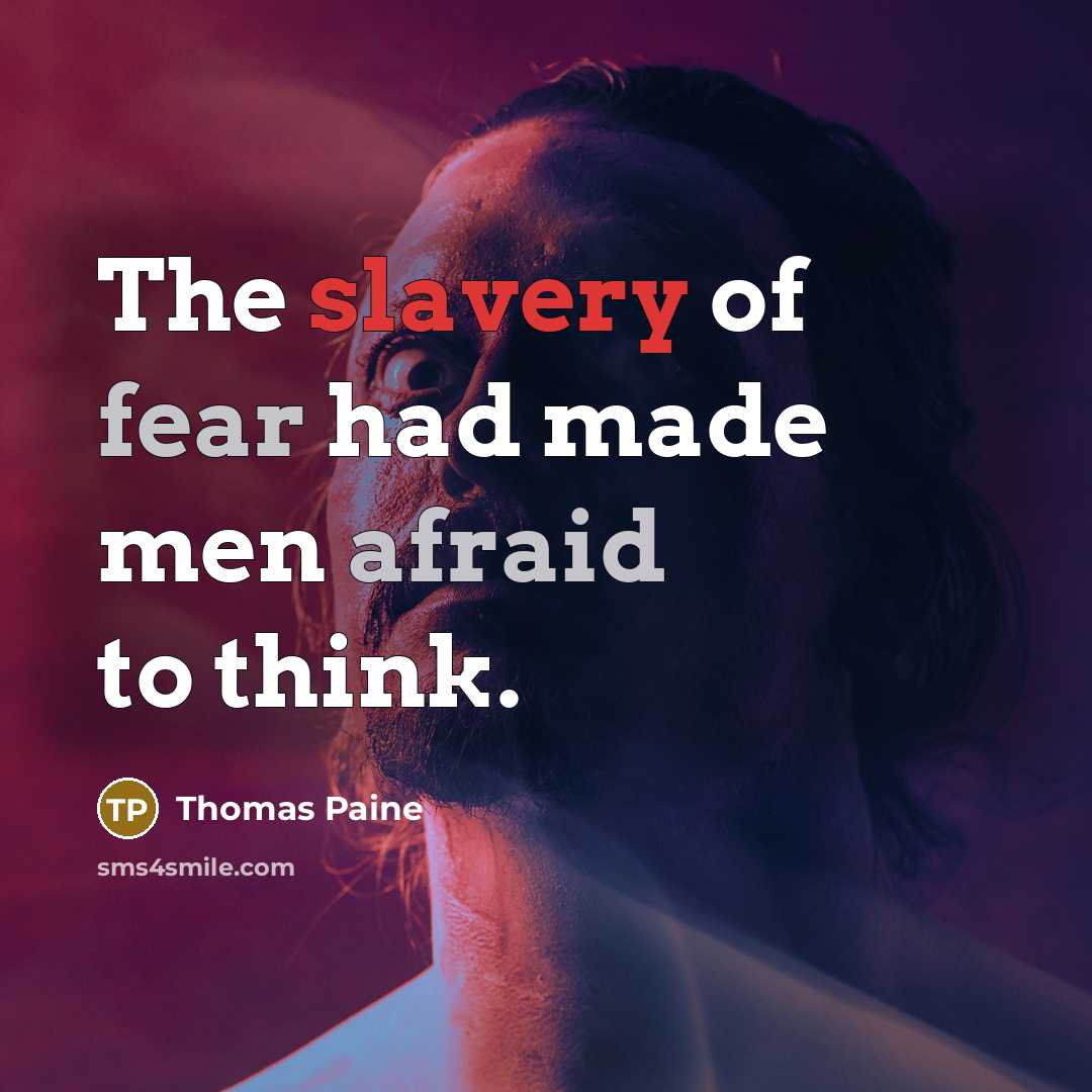 “The slavery of fear had made men afraid to think.…” quote by Thomas Paine