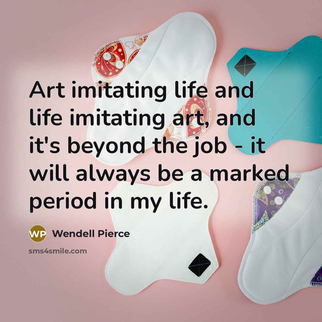“Art imitating life and life imitating art, and it's beyond…” quote by Wendell Pierce