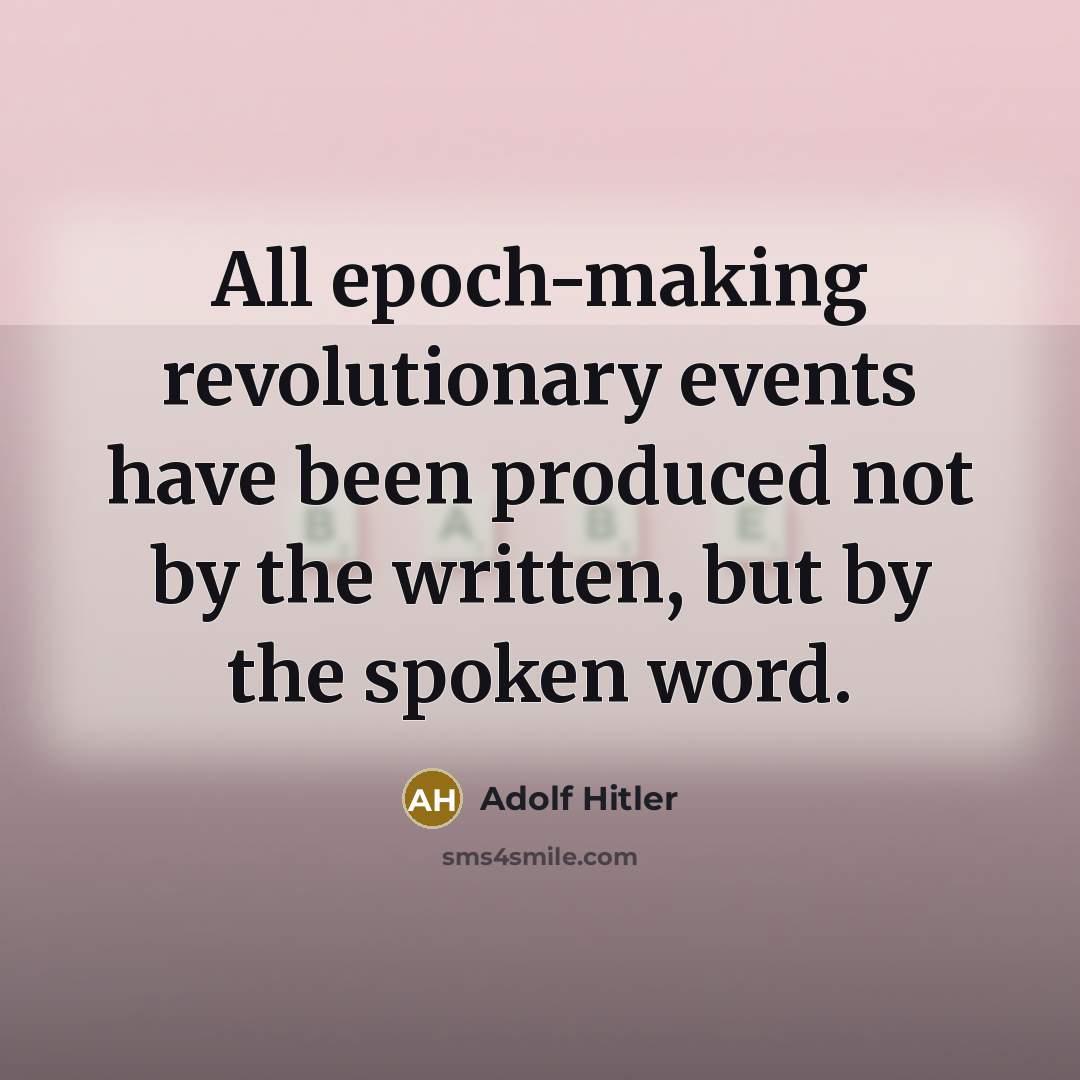 “All epoch-making revolutionary events have been produced not by the…” quote by Adolf Hitler