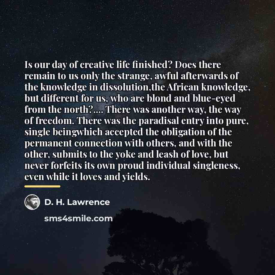 “Is our day of creative life finished? Does there remain…” quote by D. H. Lawrence