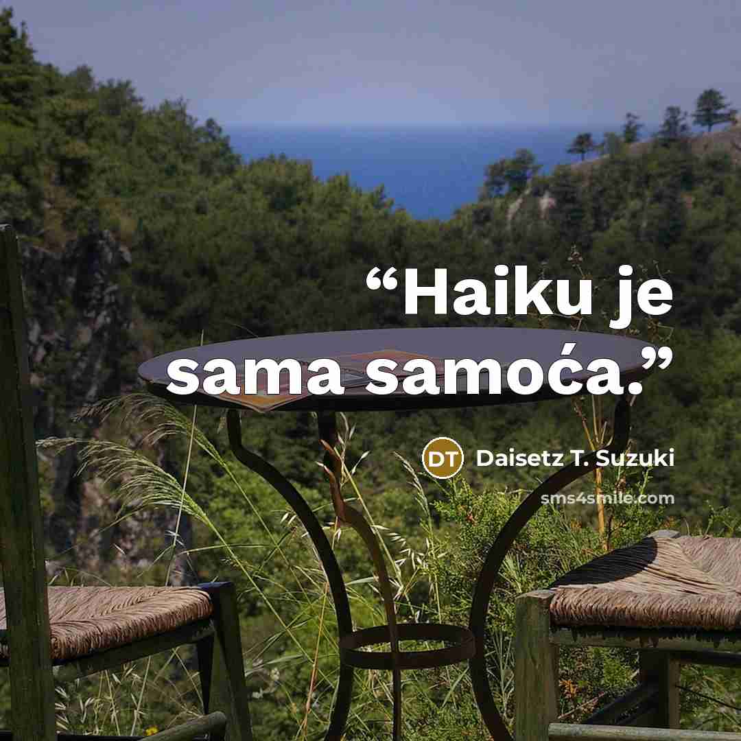 “Haiku je sama samoća.” quote by Daisetz T. Suzuki