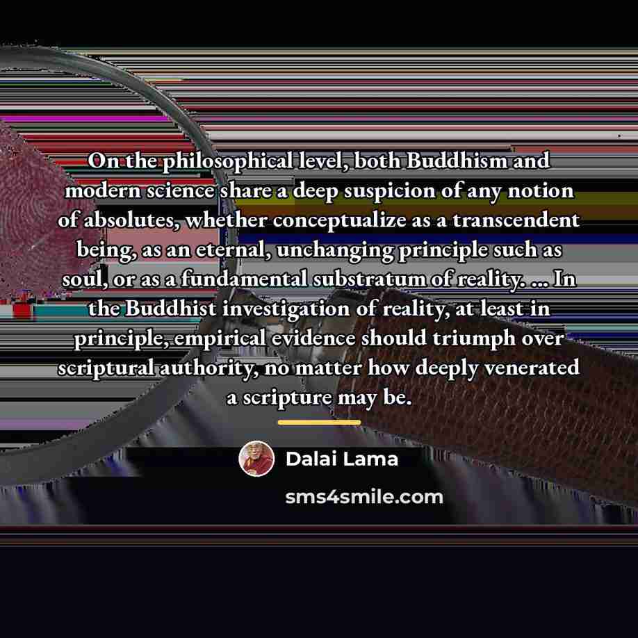 “On the philosophical level, both Buddhism and modern science share…” quote by Dalai Lama
