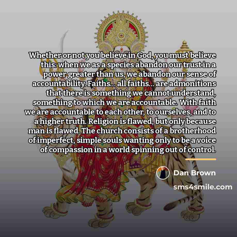 “Whether or not you believe in God, you must believe…” quote by Dan Brown