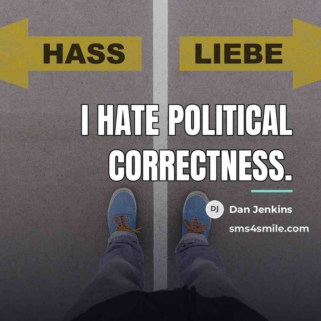 “I hate political correctness.…” quote by Dan Jenkins