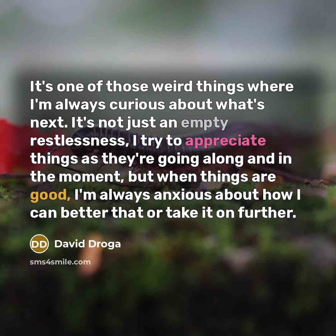 “It's one of those weird things where I'm always curious…” quote by David Droga