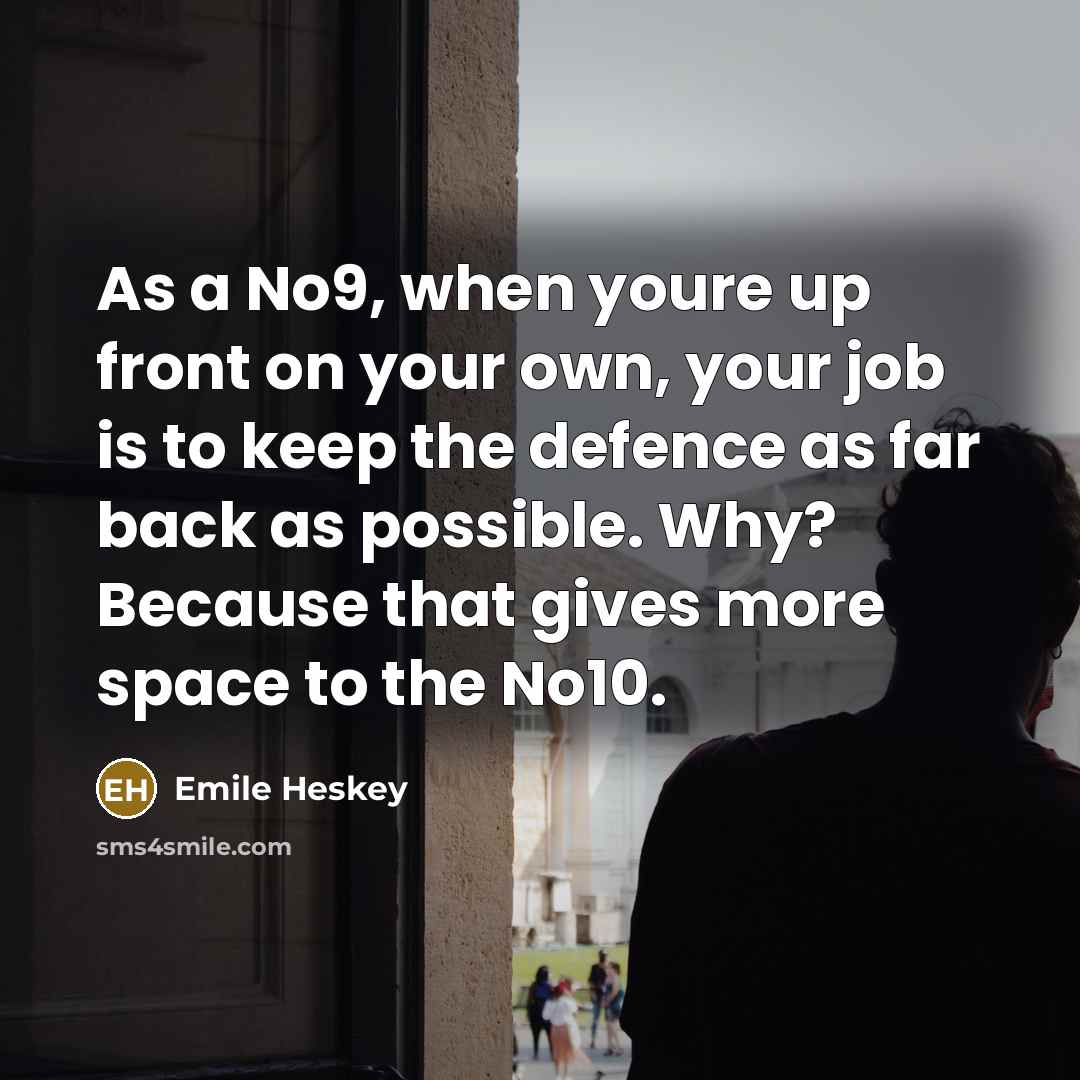 “As a No9, when youre up front on your own,…” quote by Emile Heskey