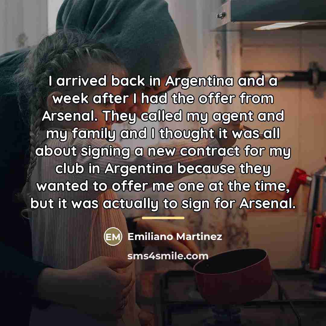 “I arrived back in Argentina and a week after I…” quote by Emiliano Martinez