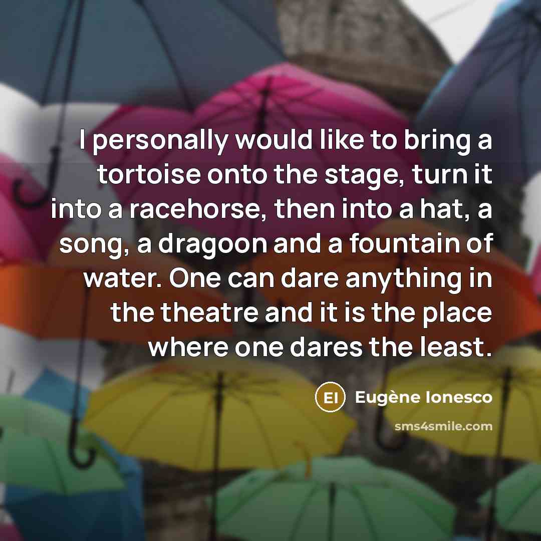 “I personally would like to bring a tortoise onto the…” quote by Eugene Ionesco