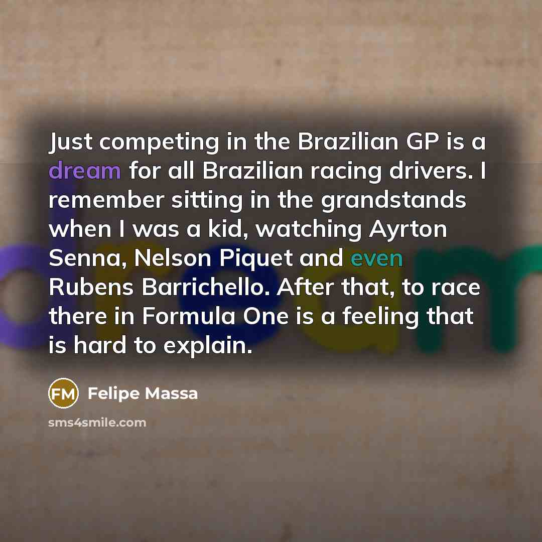 “Just competing in the Brazilian GP is a dream for…” quote by Felipe Massa
