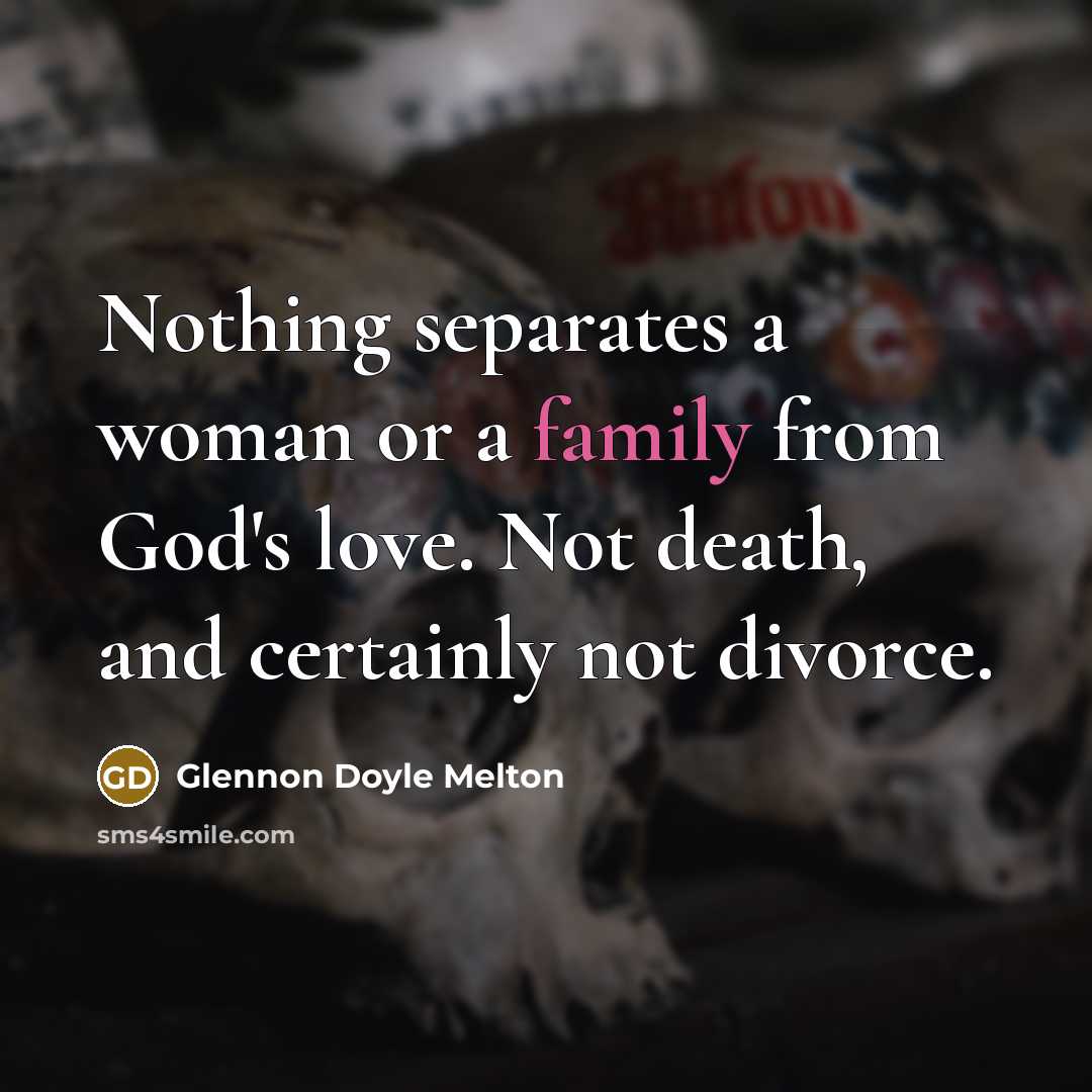 “Nothing separates a woman or a family from God's love.…” quote by Glennon Doyle Melton