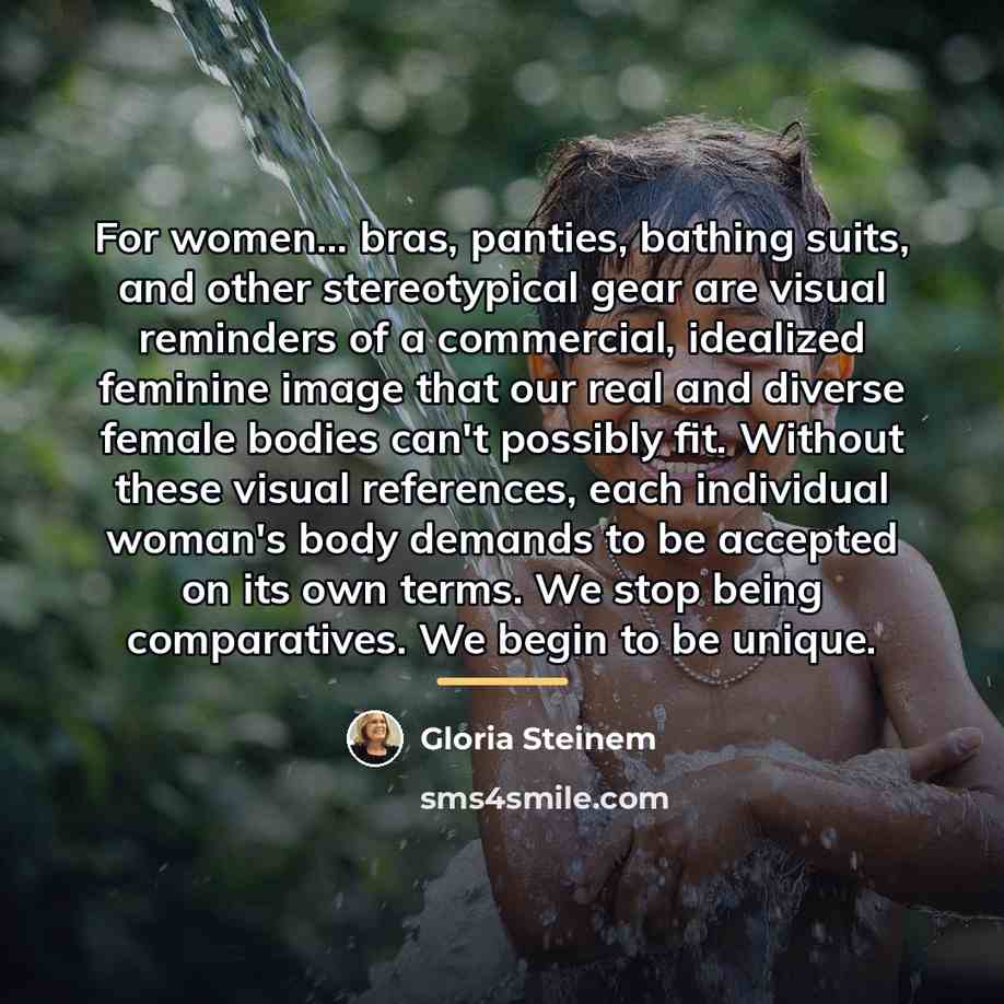 “For women... bras, panties, bathing suits, and other stereotypical gear…” quote by Gloria Steinem