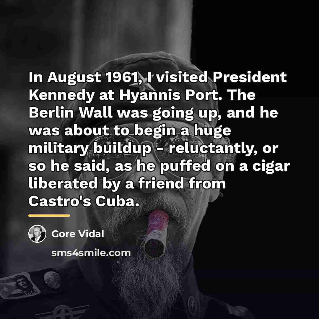 “In August 1961, I visited President Kennedy at Hyannis Port.…” quote by Gore Vidal