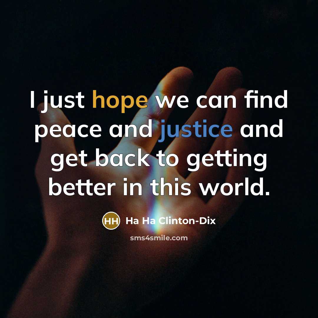 “I just hope we can find peace and justice and…” quote by Ha Ha Clinton-Dix