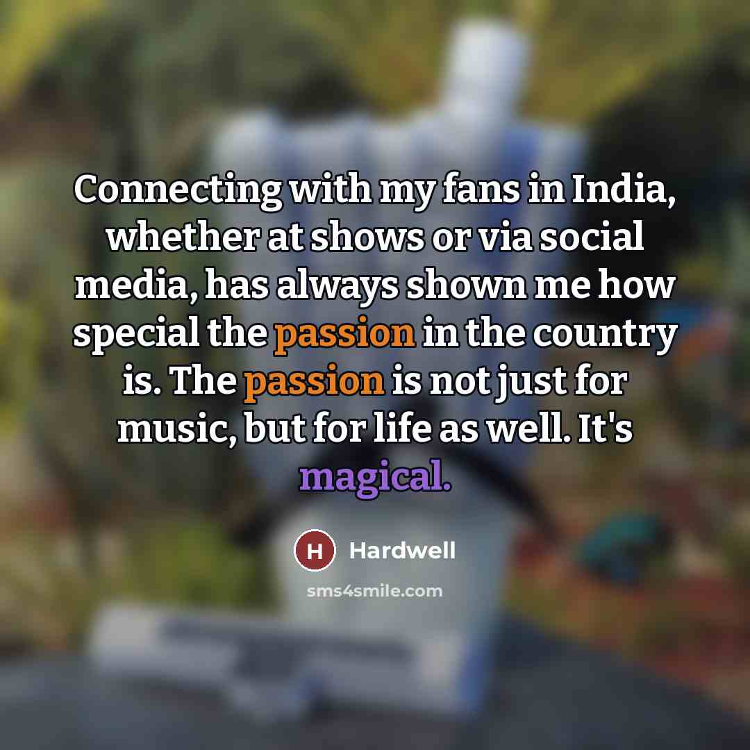 “Connecting with my fans in India, whether at shows or…” quote by Hardwell