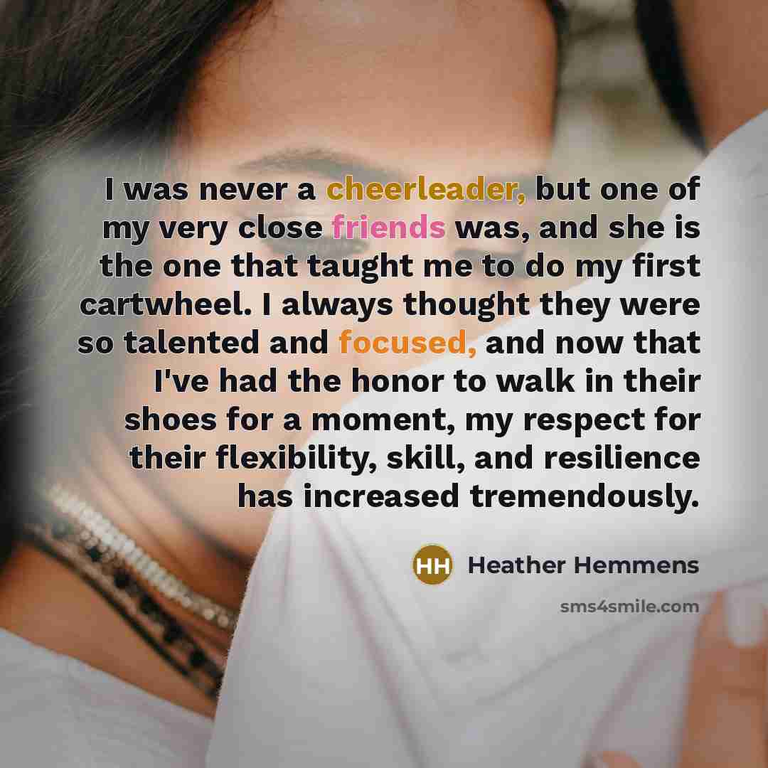 “I was never a cheerleader, but one of my very…” quote by Heather Hemmens