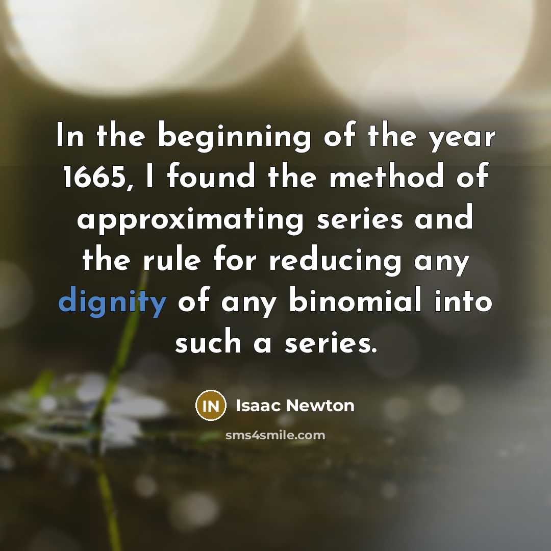 “In the beginning of the year 1665, I found the…” quote by Isaac Newton