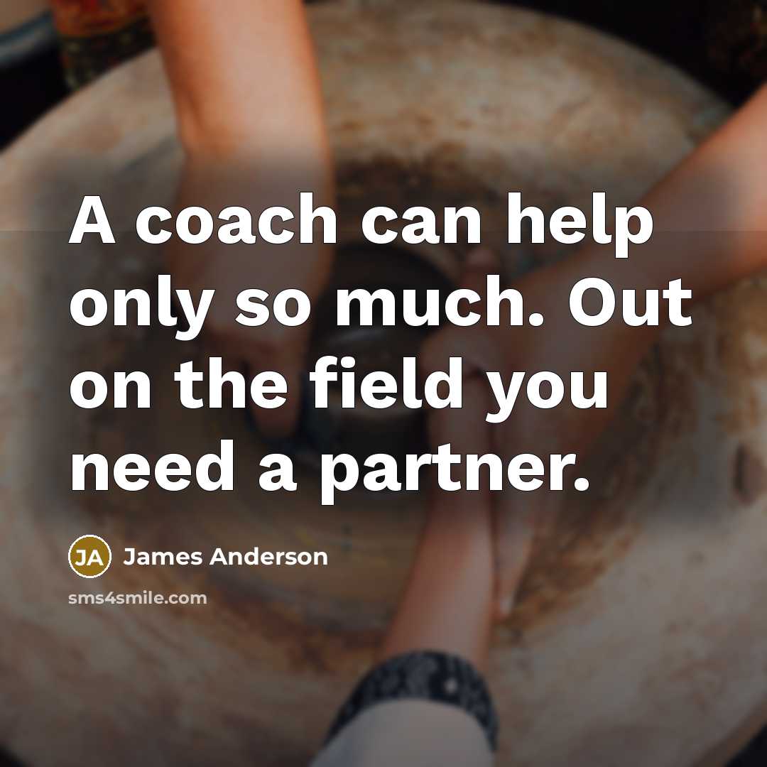 “A coach can help only so much. Out on the…” quote by James Anderson