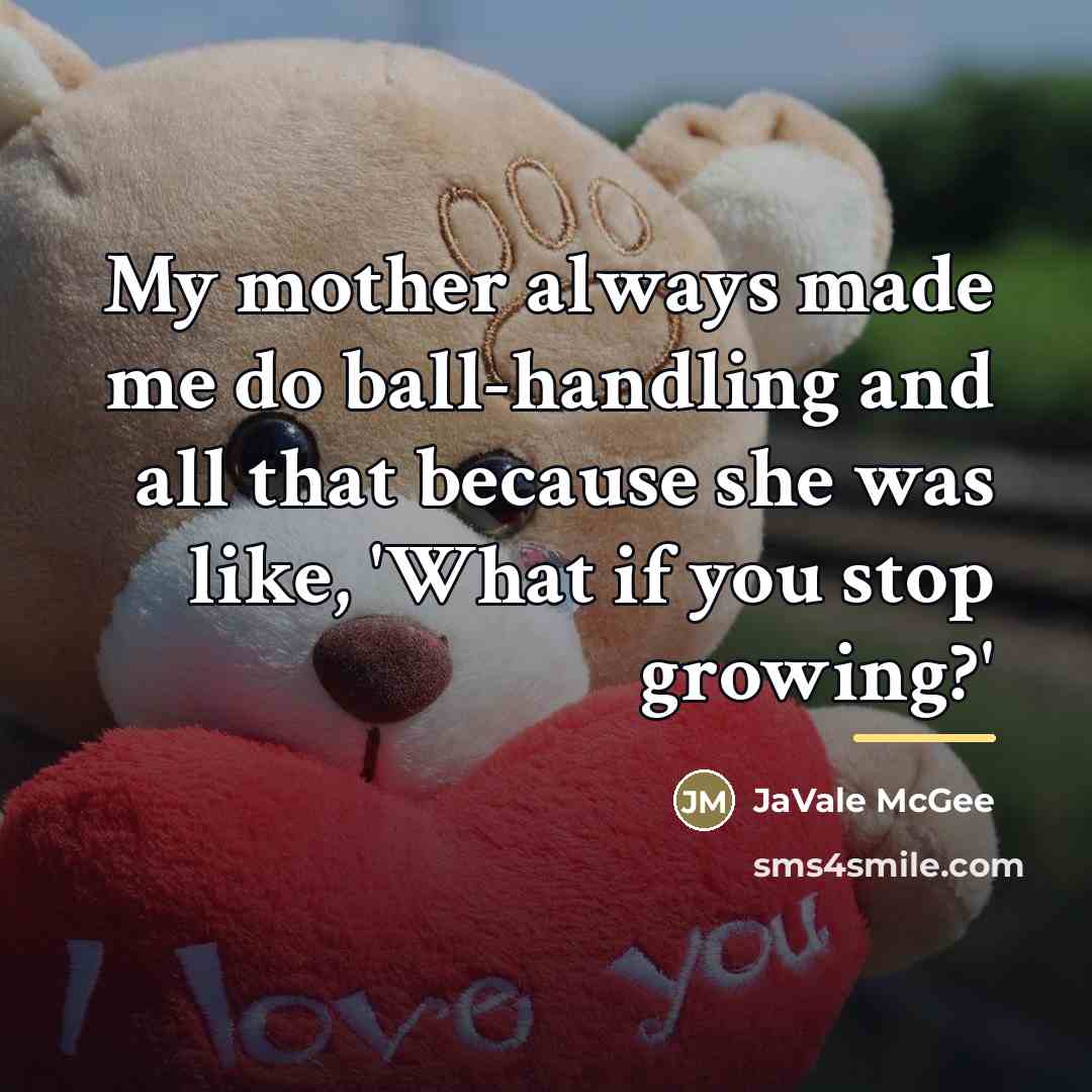 “My mother always made me do ball-handling and all that…” quote by JaVale McGee