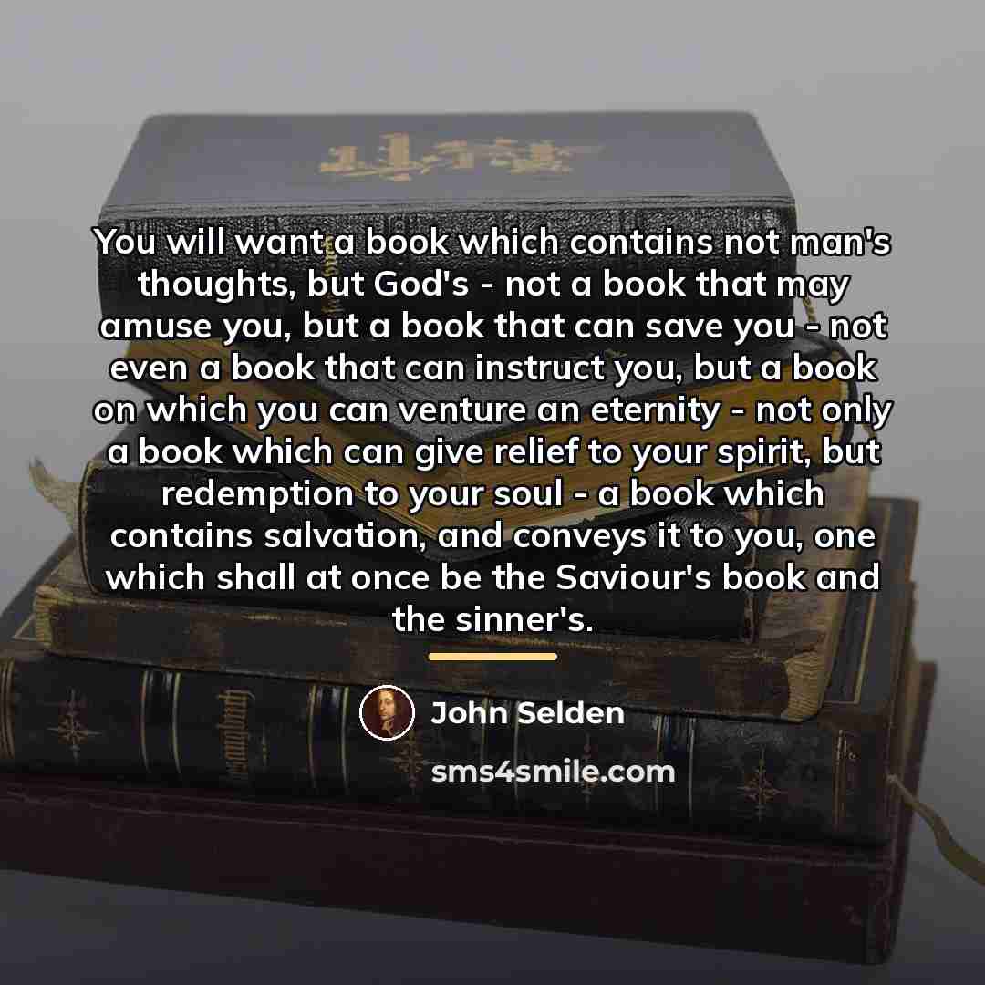 “You will want a book which contains not man's thoughts,…” quote by John Selden