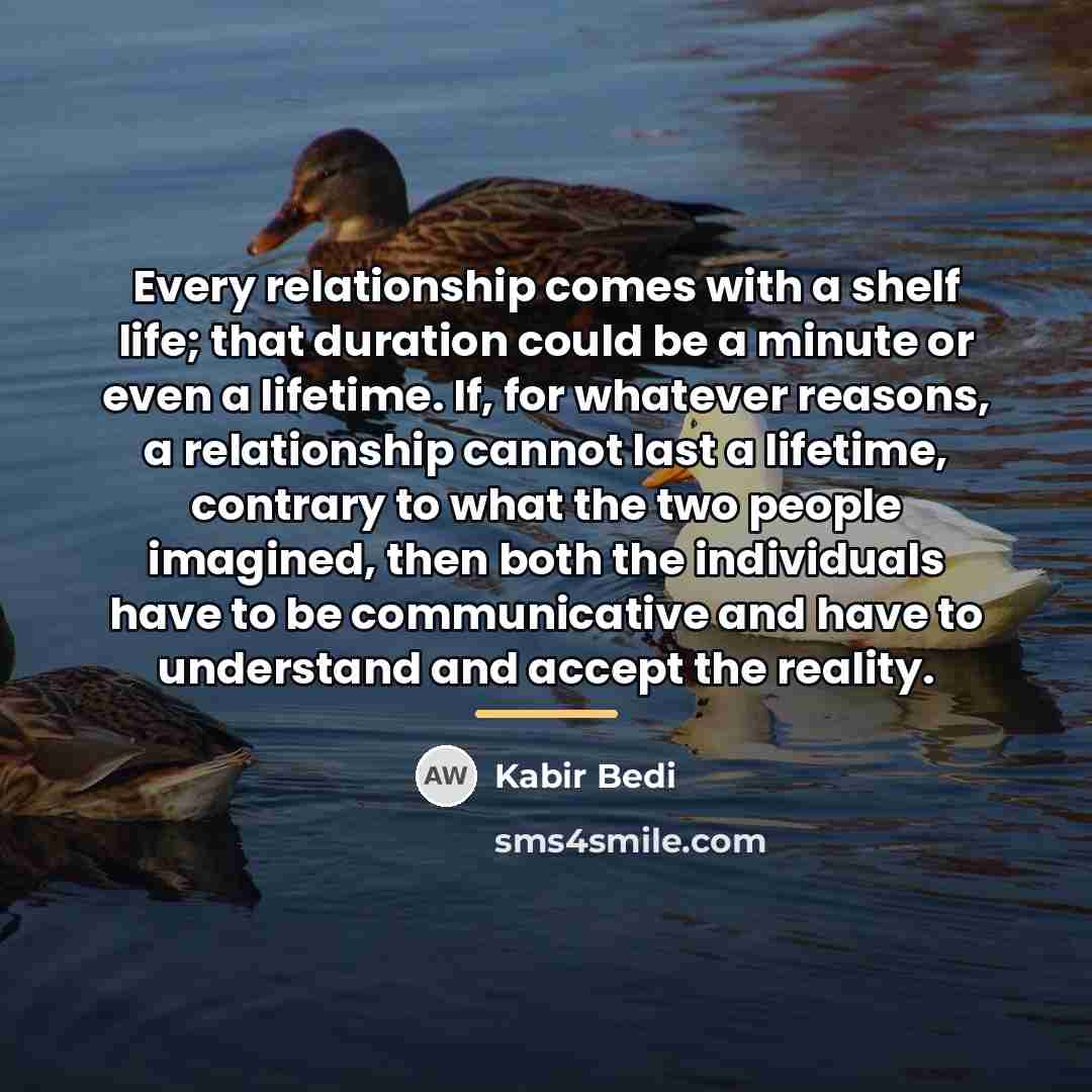 “Every relationship comes with a shelf life; that duration could…” quote by Kabir Bedi