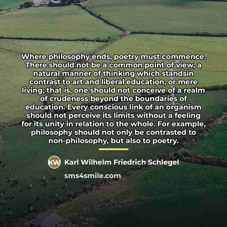 “Where philosophy ends, poetry must commence. There should not be…” quote by Karl Wilhelm Friedrich Schlegel