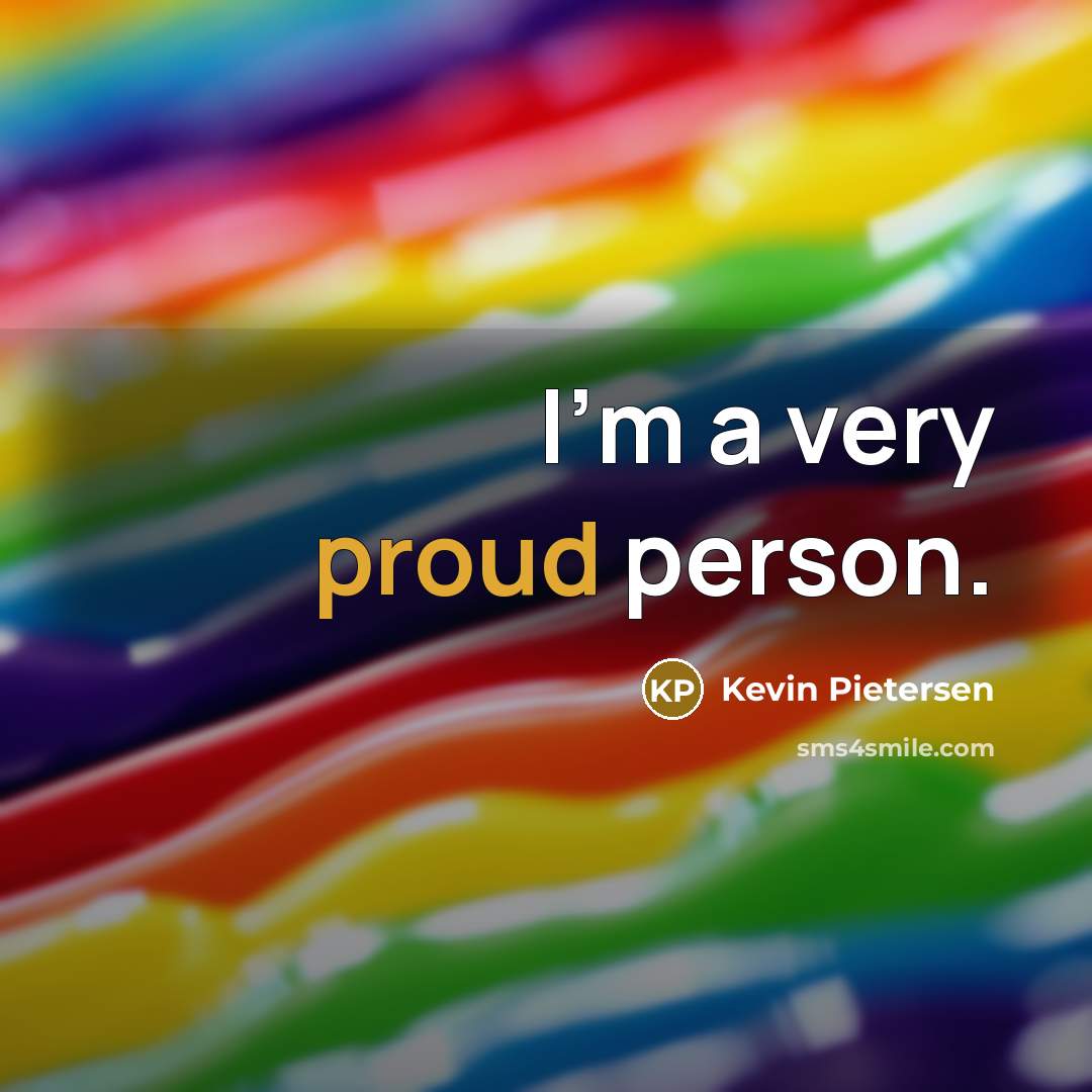 “I'm a very proud person.…” quote by Kevin Pietersen