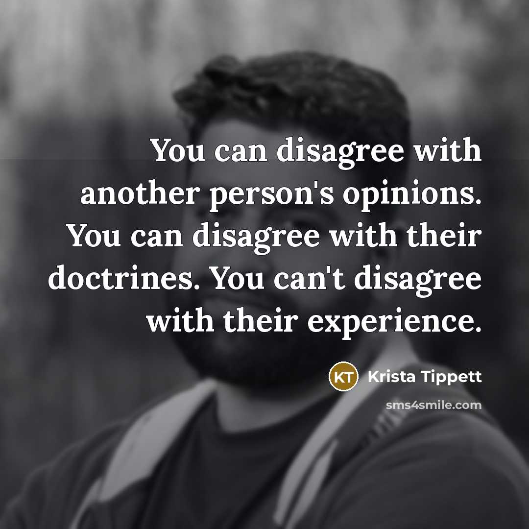 “You can disagree with another person's opinions. You can disagree…” quote by Krista Tippett