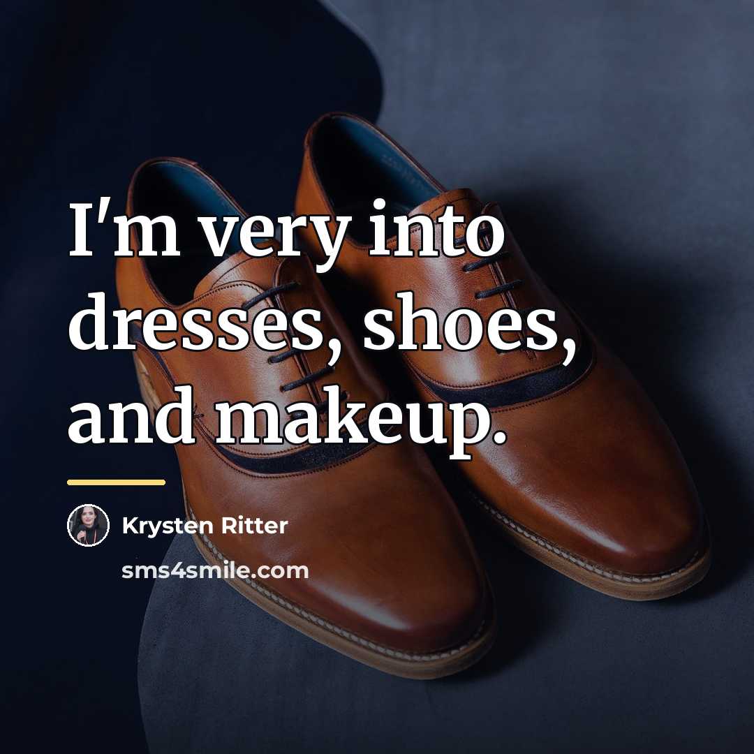 “I'm very into dresses, shoes, and makeup.…” quote by Krysten Ritter