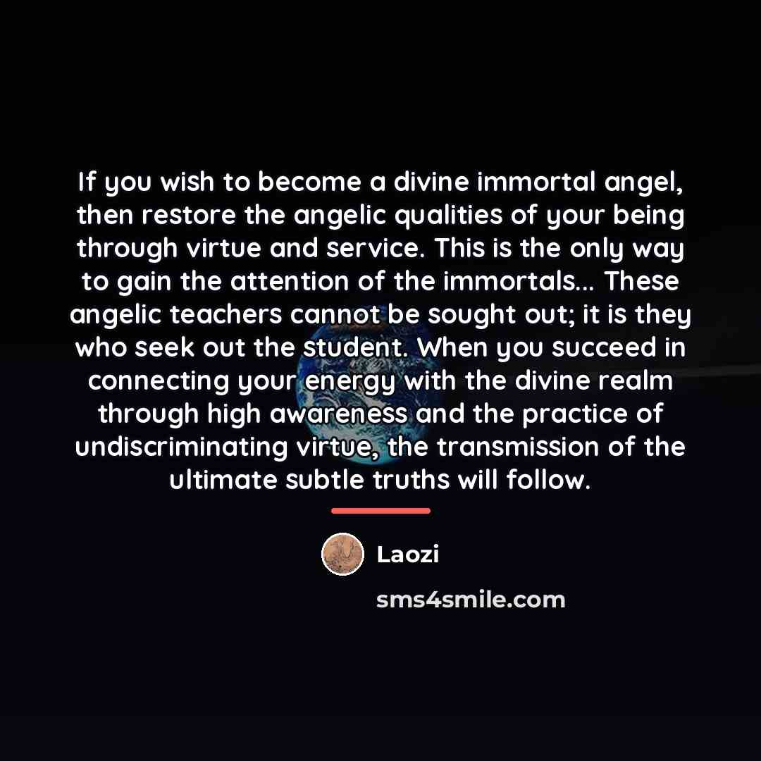 “If you wish to become a divine immortal angel, then…” quote by Laozi